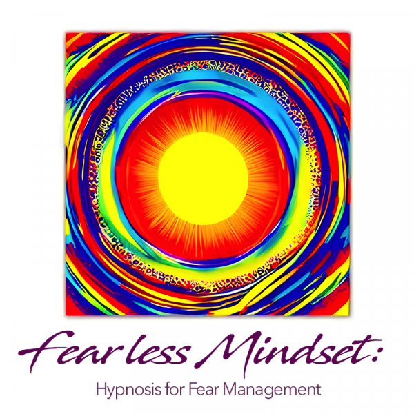 Fear Less Mindset: Hypnosis for Fear Management