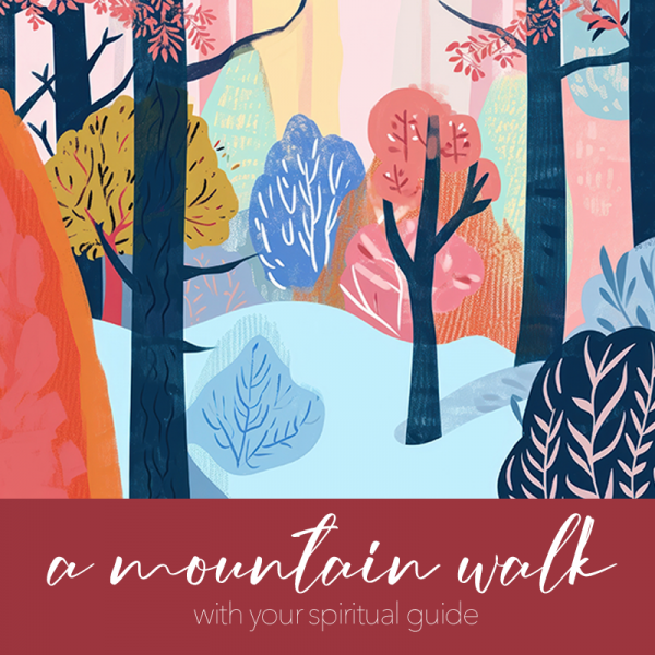 A Mountain Walk With Your Guide: Spiritual Guidance Hypnosis