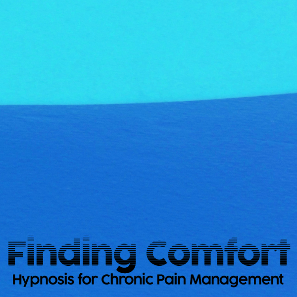 Finding Comfort: Hypnosis for Chronic Pain Management