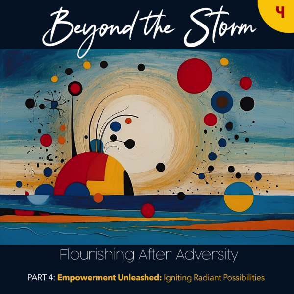 Beyond the Storm: Flourishing After Adversity - 4 part set - Image 4